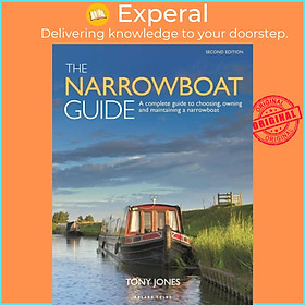 Sách - The Narrowboat Guide 2nd edition - A complete guide to choosing, owning and by Tony Jones (UK edition, paperback)