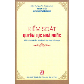 Hình ảnh Kiểm Soát Quyền Lực Nhà Nước (Sách tham khảo, tái bản có sửa chữa, bổ sung)