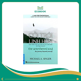 Sách Cởi trói linh hồn - Michael A Singer - 