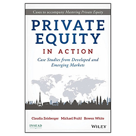 Private Equity In Action - Case Studies From Developed And Emerging Markets