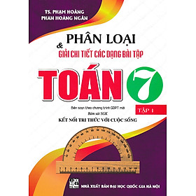 Hình ảnh Sách tham khảo- Phân Loại & Giải Chi Tiết Các Dạng Bài Tập Toán 7 - Tập 1 (Bám Sát SGK Kết Nối Tri Thức Với Cuộc Sống)_HA