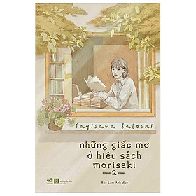 Sách - Những Giấc Mơ Ở Hiệu Sách Morisaki - Tập 2
