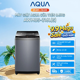 [SẢN PHẨM MỚI] - Máy giặt cửa trên 8.5kg AWM85-316L(S) - Bảo hành 2 năm - Freeship toàn quốc - Hàng chính hãng