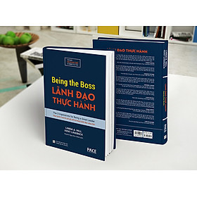 Lãnh Đạo Thực Hành (Being The Boss) - Linda A. Hill, Kent Lineback - PACE Books