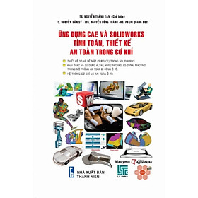 Ứng Dụng CAE Và SOLIDWORKS Tính Toán, Thiết Kế An Toàn Trong Cơ Khí _STK