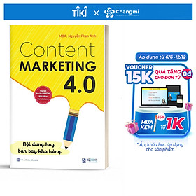 Content Marketing 4.0: Nội dung hay, bán bay kho hàng