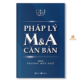Sách Thái Hà - Pháp Lý M&A Căn Bản (Tái Bản 2023)
