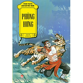 Tranh Truyện Lịch Sử Việt Nam - Phùng Hưng (Tái bản 2023)
