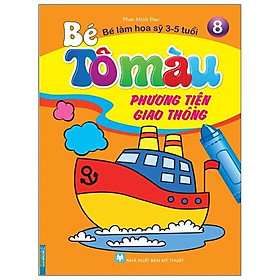 Bé Tô Màu - Bé Làm Họa Sỹ 3-5 Tuổi - Tập 8: Phương Tiện Giao Thông - Minh