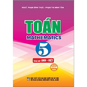Sách Toán 5 – Mathematics 5 song ngữ Anh-Việt (dùng chung cho các bộ SGK hiện hành) (HA-MK) - Hồng Hà