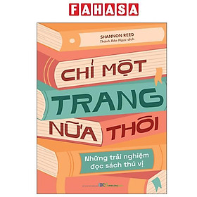 Sách - Chỉ Một Trang Nữa Thôi - Những Trải Nghiệm Đọc Sách Thú Vị