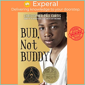 Sách - Bud, Not Buddy : (Newbery Medal Winner) by Christopher Paul Curtis (US edition, paperback)
