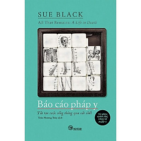 Báo Cáo Pháp Y: Tái Tạo Cuộc Sống Thông Qua Cái Chết