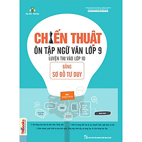 Chiến Thuật Ôn Tập Ngữ Văn Lớp 9 Luyện Thi Vào 10 Bằng Sơ Đồ Tư Duy (Tái Bản) tặng kèm bookmark 