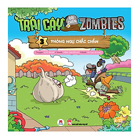 [Download Sách] Trái Cây Đại Chiến Zombie (Tập 3) - Phòng Ngự Chắc Chắn (Tái Bản)