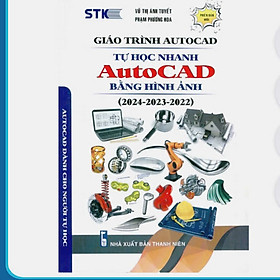 Sách - Giáo Trình Autocad - Tự Học Nhanh Autocad Bằng Hình Ảnh (2024-2023-2022) - STK