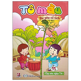 Tô Màu Bé Yêu Cổ Tích - Tập 11: Cây Nêu Ngày Tết - Cty Phan Thị