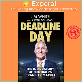 Sách - Deadline Day - The Inside Story of Football's Transfer Market by Kaveh Solhekol (UK edition, hardcover)