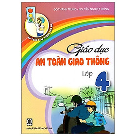 [Download Sách] Giáo Dục An Toàn Giao Thông Lớp 4 (2020)