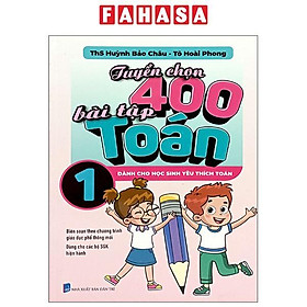 Sách - Tuyển Chọn 400 Bài Tập Toán 1 - Dành Cho Học Sinh Yêu Thích Toán