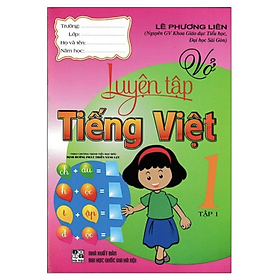 Sách - Vở Luyện Tập Tiếng Việt 1 Tập 1 (Theo Chương Trình Tiểu Học Mới Định Hướng Phát Triển Năng Lực)