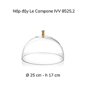 Nắp đậy IVV Le Campane Dome núm đồng 25cm hàng chính hãng