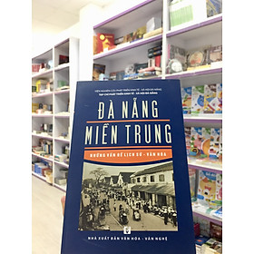 Đà Nẵng miền Trung – Những vẫn đề lịch sử – văn hóa