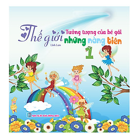 Thế Giới Tưởng Tượng Của Bé Gái - Những Nàng Tiên (Tập 1-2)