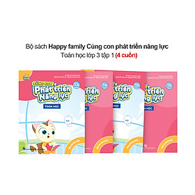 Bộ 4 cuốn Happy family Cùng con phát triển năng lực Toán lớp 3 tập 1