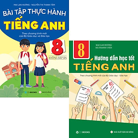 Combo Bài Tập Thực Hành Và Hướng Dẫn Học Tốt Tiếng Anh 8 (CTM của Bộ GD-ĐT) Không Đáp Án