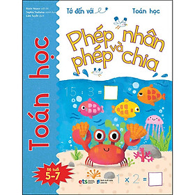 Sách Tớ Đến Với Toán Học: Phép Nhân Và Phép Chia