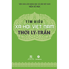 Tìm Hiểu Xã Hội Việt Nam Thời Lý - Trần