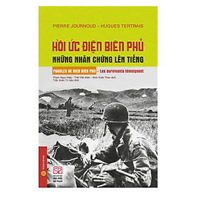 Sách - Hồi ức Điện Biên Phủ - Những nhân chứng lên tiếng (Bìa Cứng) - SPHN