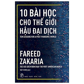 10 Bài Học Cho Thế Giới Hậu Đại Dịch - Ten Lessons For A Post-Pandemic World