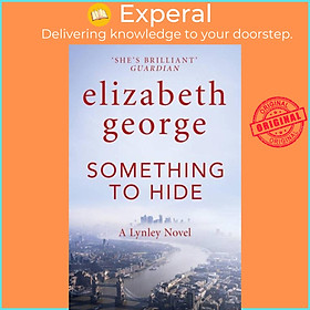 Sách - Something to Hide - An Inspector Lynley Novel: 21 by Elizabeth George (UK edition, hardcover)