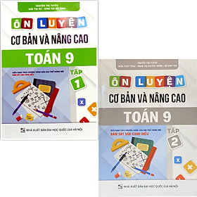 Ôn luyện cơ bản và nâng cao Toán 9 Tập 1 + 2 (Bám sát SGK Cánh Diều)