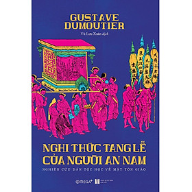 Sách nghi thức tang lễ của người an nam: nghiên cứu dân tộc về mặt tôn giáo