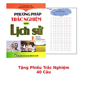 Phương Pháp Trắc Nghiệm Môn Lịch Sử + Tặng Phiếu Trắc Nghiệm 40 Câu - HA