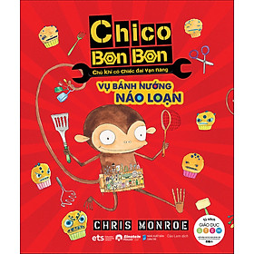 Sách Chico Bon Bon - Vụ Bánh Nướng Náo Loạn