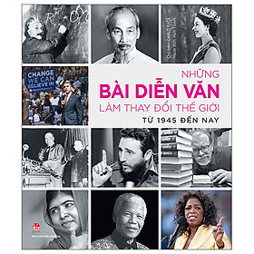 Những Bài Diễn Văn Làm Thay Đổi Thế Giới Từ 1945 Đến Nay - Kim Huggens