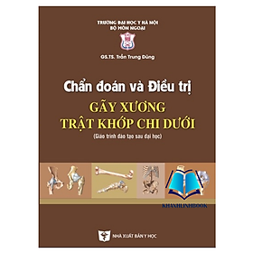 Hình ảnh Sách - Chẩn đoán và đ.iều trị gãy xương trật khớp chi dưới (Y)