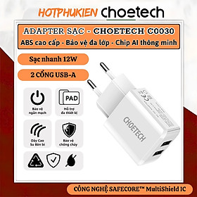 Adapter Cóc củ sạc nhanh 12W 2 cổng USB-A chip AI SAFECORE MultiShield IC hiệu Choetech C0030 trang bị chip sạc thông minh, Bảo vệ đa tầng, ạc an toàn tuyệt đối, Sạc ổn định, Chip kép độc lập - Hàng nhập khẩu