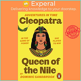 Sách - Adventures in Time: Cleopatra, Queen of the Nile by Dominic Sandbrook (UK edition, paperback)