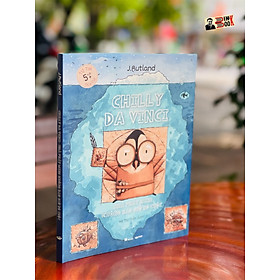 CHILLY DA VINCI – NHÀ PHÁT MINH KHÔNG BAO GIỜ BỎ CUỘC - Jarrett Rutland – Crabit Books – Bìa cứng có áo in màu toàn bộ