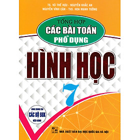 Hình ảnh Sách tham khảo- Tổng Hợp Các Bài Toán Phổ Dụng Hình Học 7 (Dùng Chung Cho Các Bộ SGK Hiện Hành)_HA