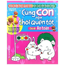 Cùng Con Rèn Thói Quen Tốt - Chủ Đề: An Toàn - NXB Mỹ Thuật