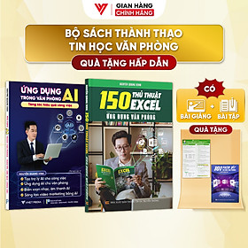 Combo 2 Sách Ứng Dụng AI Và 150 Thủ Thuật Excel Ứng Dụng Văn Phòng Kèm Video Bài Giảng