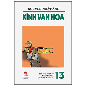 [Download Sách] Kính Vạn Hoa - 13 - Lớp Phó Trật Tự - Mẹ Vắng Nhà - Đoàn Kịch Tỉnh Lẻ (Tái Bản 2019)