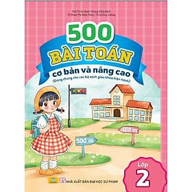 Sách - 500 Bài Toán Cơ Bản Và Nâng Cao Lớp 2 - Dùng chung cho các bộ sách giáo khoa hiện hành - ndbooks