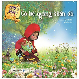 Ngày Xửa Ngày Xưa - Cô Bé Quàng Khăn Đỏ (Tái Bản)